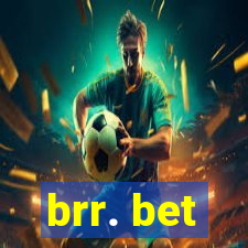 brr. bet